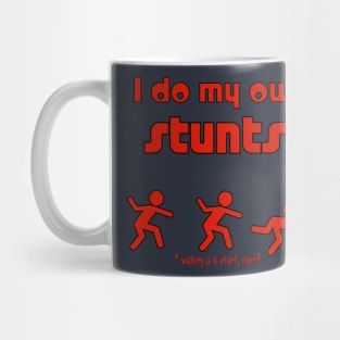 I do my own Stunts Mug